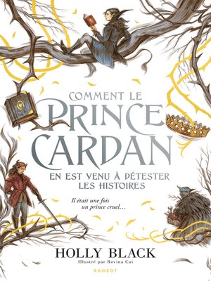 cover image of Comment le prince Cardan en est venu à détester les histoires (How the King of Elfhame Learned to Hate Stories)